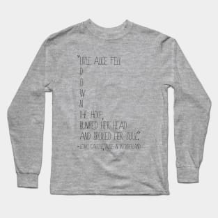 Alice Fell Quote from Alice in Wonderland Long Sleeve T-Shirt